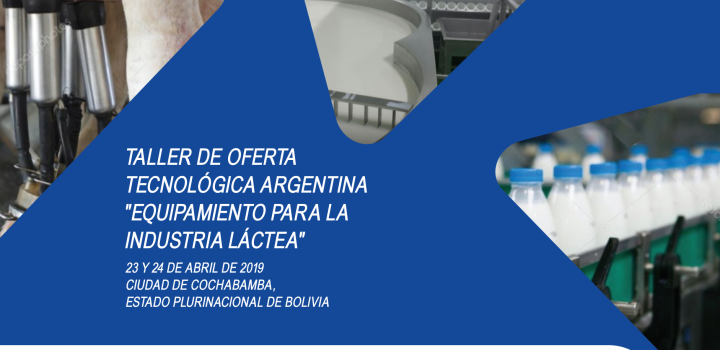 Convocatoria al Taller de Oferta Tecnológica Argentina Equipamiento para la Industria Láctea en Bolivia