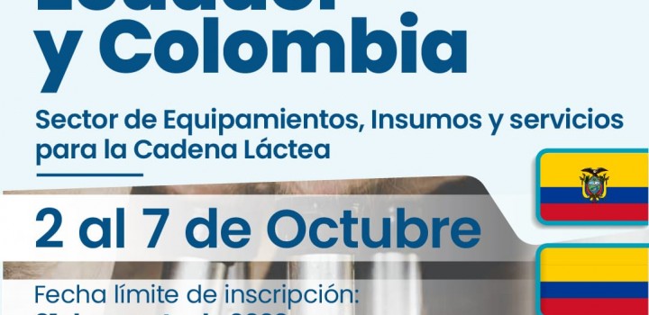 Convocatoria: Misión Técnica-Comercial del Sector de Equipos, Insumos y Servicios para la Cadena Láctea a Ecuador y Colombia.